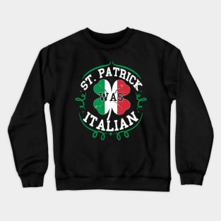 st patricks day was italian Crewneck Sweatshirt